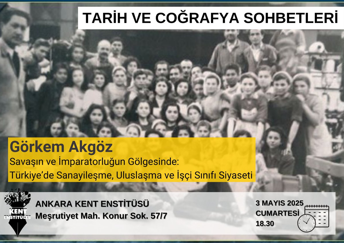 📢Tarih ve Coğrafya Sohbetleri'ne devam ediyoruz.  

Görkem Akgöz (<a href="/gorkem_akgoz/">Gorkem Akgoz</a> ) ile "Savaşın ve İmparatorluğun Gölgesinde: Türkiye’de Sanayileşme, Uluslaşma ve İşçi Sınıfı Siyaseti" kitabı üzerine konuşacağız.

📌Ankara Kent Enstitüsü 
🗓️3 Mayıs Cumartesi, 18.30