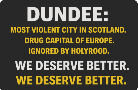 🚨 Dundee: Scotland’s Forgotten City 🚨

I am a Dundonian to my core — a parent, a citizen — and I will not sit quietly while my city is abandoned to crime, drugs, and decay.

Dundee has become Scotland’s most violent city.
➔ Over 8,300 crimes per 100,000 people – higher than