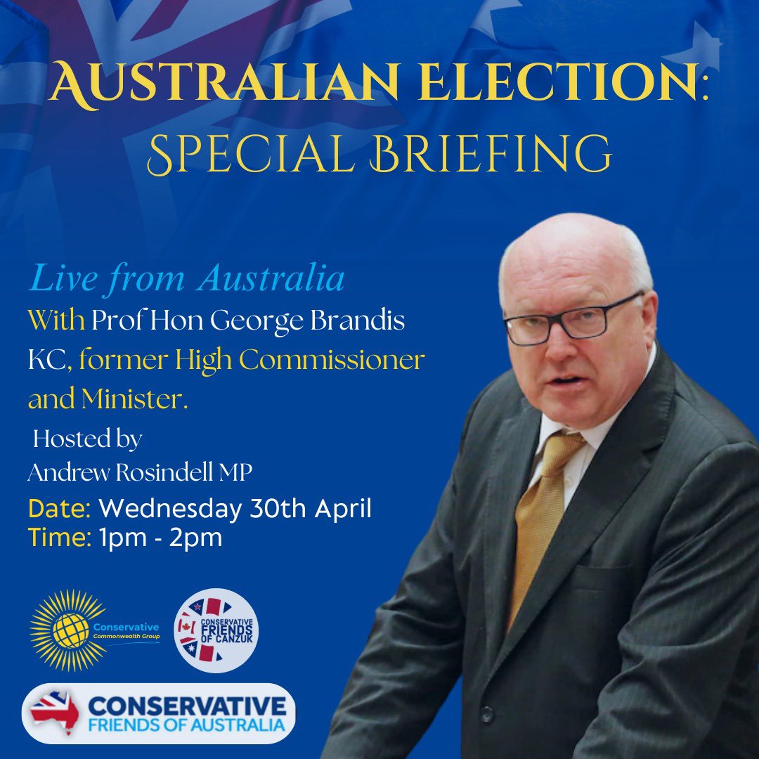 Australia Election Briefing 🇦🇺 

Come to our next election briefing with Prof Hon George Brandis K.C moderated by <a href="/AndrewRosindell/">Andrew Rosindell MP 🇬🇧🏴󠁧󠁢󠁥󠁮󠁧󠁿</a> 
In partnership with <a href="/cfaustraliauk/">Conservative Friends of Australia</a> and <a href="/CFOCANZUK/">Conservative Friends of CANZUK 🇬🇧🇨🇦🇦🇺🇳🇿</a>

Wednesday 30th April 2025
1:00 – 2:00pm (UK time)
Open to all

👉 eventbrite.co.uk/e/133941021500…