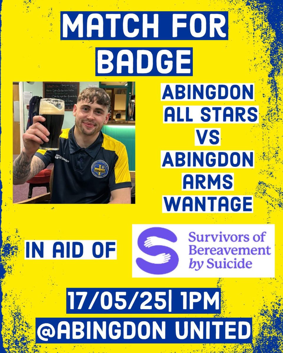 Abingdon United FC Official (@abutdfc) on Twitter photo MATCH FOR BADGE COMING UP 💛💙
On Saturday 17th May at The Northcourt we will be hosting a Charity Match for <a href="/SOBScharity/">Survivors of Bereavement by Suicide</a> (Survivors of Bereavement by Suicide) in memory of our friend & team mate Jack Badger MATCH FOR BADGE COMING UP 💛💙
On Saturday 17th May at The Northcourt we will be hosting a Charity Match for <a href="/SOBScharity/">Survivors of Bereavement by Suicide</a> (Survivors of Bereavement by Suicide) in memory of our friend & team mate Jack Badger