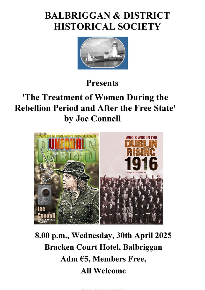 Balbriggan &amp; District Historical Society presents internationally renowned historian Joe Connell talk 'The Treatment of Women During the Rebellion Period &amp; After the Free State.'
Wednesday April 30th at 8pm Bracken Court Hotel 
Admission €5, Members free balbrigganhistory.com