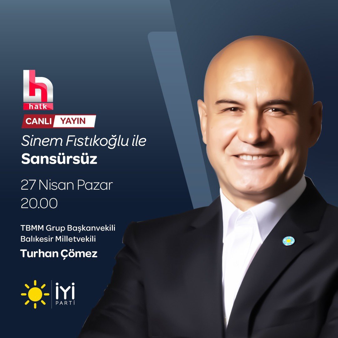İYİ Parti Duyuru (@iyipartiduyuru_) on Twitter photo TBMM Grup Başkanvekilimiz Sayın Turhan Çömez <a href="/ComezTurhan/">Turhan Çömez</a>;
🗓 27 Nisan Pazar (bugün)
⏰ 20.00'de
📺 Halk TV ekranlarında
Sinem Fıstıkoğlu ile #Sansürsüz programına konuk oluyor.
Sizleri de ekran başına bekliyoruz.👍🏻 TBMM Grup Başkanvekilimiz Sayın Turhan Çömez <a href="/ComezTurhan/">Turhan Çömez</a>;
🗓 27 Nisan Pazar (bugün)
⏰ 20.00'de
📺 Halk TV ekranlarında
Sinem Fıstıkoğlu ile #Sansürsüz programına konuk oluyor.
Sizleri de ekran başına bekliyoruz.👍🏻