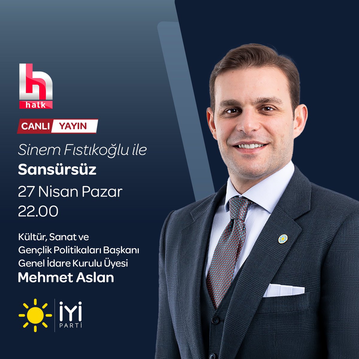 İYİ Parti Duyuru (@iyipartiduyuru_) on Twitter photo Kültür, Sanat ve Gençlik Politikaları Başkanımız Sayın Mehmet Aslan <a href="/Aslnmhmt/">Mehmet Aslan 🇹🇷</a>;
🗓 27 Nisan Pazar (bugün)
⏰ 22.00'de
📺 Halk TV ekranlarında
Sinem Fıstıkoğlu ile #Sansürsüz programına konuk oluyor.
Sizleri de ekran başına bekliyoruz.👍🏻 Kültür, Sanat ve Gençlik Politikaları Başkanımız Sayın Mehmet Aslan <a href="/Aslnmhmt/">Mehmet Aslan 🇹🇷</a>;
🗓 27 Nisan Pazar (bugün)
⏰ 22.00'de
📺 Halk TV ekranlarında
Sinem Fıstıkoğlu ile #Sansürsüz programına konuk oluyor.
Sizleri de ekran başına bekliyoruz.👍🏻
