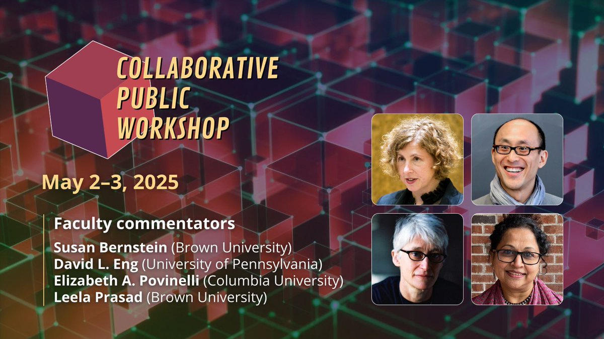 CogutInstitute's tweet image. May 2–3, the Collaborative Public Workshop explores innovative doctoral work in the collaborative humanities. W/ faculty commentators Susan Bernstein (Brown), David L. Eng (@Penn), Elizabeth A. Povinelli (@Columbia), and Leela Prasad (Brown). buff.ly/ZJpwNPt