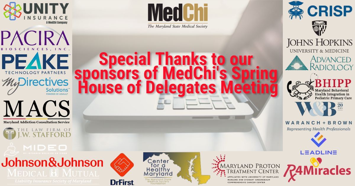 MedChi (@medchiupdates) on Twitter photo Thank you to our wonderful sponsors of today’s meeting! <a href="/Unity_Insurance/">Unity Insurance</a>, <a href="/CRISPhealth/">CRISP Health</a>, <a href="/CFHMupdates/">Healthy Maryland</a>, <a href="/JNJNews/">Johnson & Johnson</a>, <a href="/PeakeTechnology/">Peake Technology</a>, <a href="/HopkinsMedicine/">Johns Hopkins Medicine</a>, <a href="/MDBHIPP/">Maryland BHIPP</a>, <a href="/Maryland_MACS/">Maryland Addiction Consultation Service</a>, <a href="/LawFirmofJWSta1/">Law Firm of J.W. Stafford, L.L.C</a>, <a href="/DrFirst/">DrFirst</a>, <a href="/MyDirectives/">MyDirectives</a>, <a href="/MarylandProton/">Maryland Proton Treatment Center</a>, <a href="/PaciraBio/">Pacira BioSciences, Inc.</a>, <a href="/MIDEOHealth/">MIDEO Health</a> Thank you to our wonderful sponsors of today’s meeting! <a href="/Unity_Insurance/">Unity Insurance</a>, <a href="/CRISPhealth/">CRISP Health</a>, <a href="/CFHMupdates/">Healthy Maryland</a>, <a href="/JNJNews/">Johnson & Johnson</a>, <a href="/PeakeTechnology/">Peake Technology</a>, <a href="/HopkinsMedicine/">Johns Hopkins Medicine</a>, <a href="/MDBHIPP/">Maryland BHIPP</a>, <a href="/Maryland_MACS/">Maryland Addiction Consultation Service</a>, <a href="/LawFirmofJWSta1/">Law Firm of J.W. Stafford, L.L.C</a>, <a href="/DrFirst/">DrFirst</a>, <a href="/MyDirectives/">MyDirectives</a>, <a href="/MarylandProton/">Maryland Proton Treatment Center</a>, <a href="/PaciraBio/">Pacira BioSciences, Inc.</a>, <a href="/MIDEOHealth/">MIDEO Health</a>