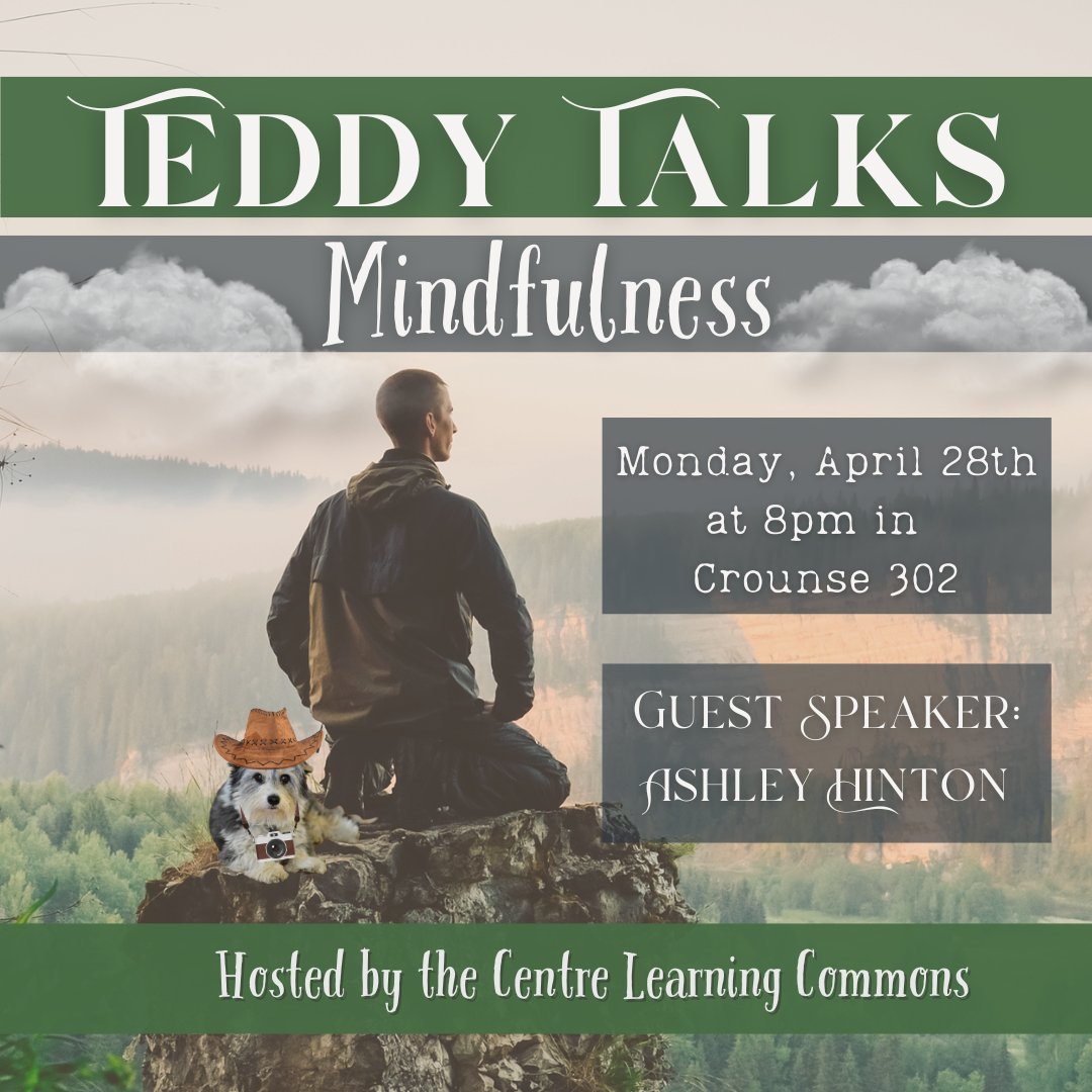 This is the last Teddy Talk of the Spring Term!
This week Ashley Hinton shares with us about mindfulness. Please join us Monday at 8pm in Crounse 302.