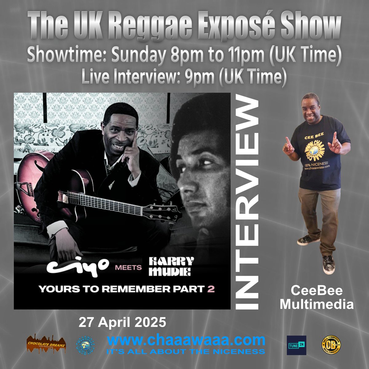 Greetings, Join CeeBee Multimedia TODAY Sunday 27th April 2025 for the ‘UK Reggae Exposé Show’ on chaaawaaa.com 8pm to 11pm (UK Time). At 9pm he will be reasoning with Ciyo Brown about his new music and much much more.