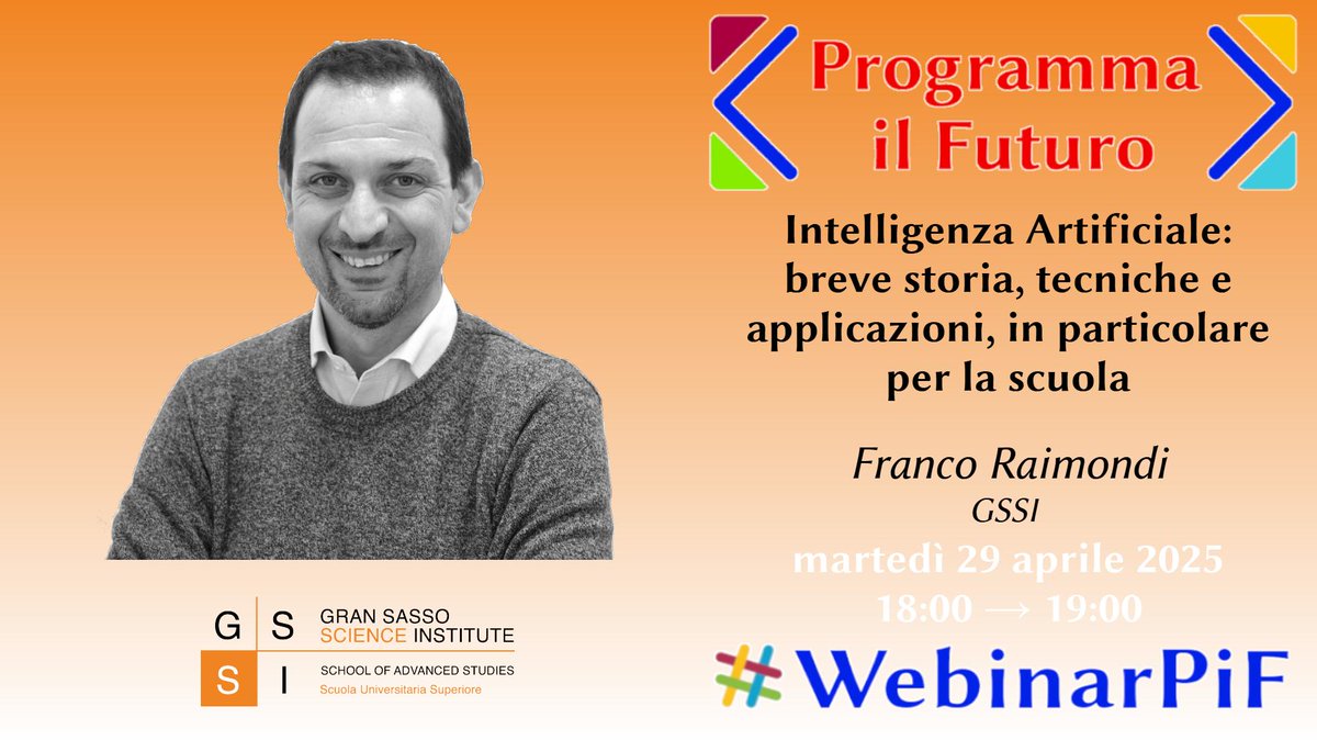 Programma_il_Futuro (@programmafuturo) on Twitter photo #savethedate #WebinarPIF
Martedì 29 aprile – Franco Raimondi – GSSI – Intelligenza Artificiale: breve storia, tecniche e applicazioni, in particolare per la #scuola
In diretta dalle 18:00 alle 19:00
Per partecipare: programmailfuturo.it/notizie/webinar
<a href="/GSSI_LAQUILA/">GranSassoScienceInst</a>
VI ASPETTIAMO NUMEROSI! #savethedate #WebinarPIF
Martedì 29 aprile – Franco Raimondi – GSSI – Intelligenza Artificiale: breve storia, tecniche e applicazioni, in particolare per la #scuola
In diretta dalle 18:00 alle 19:00
Per partecipare: programmailfuturo.it/notizie/webinar
<a href="/GSSI_LAQUILA/">GranSassoScienceInst</a>
VI ASPETTIAMO NUMEROSI!