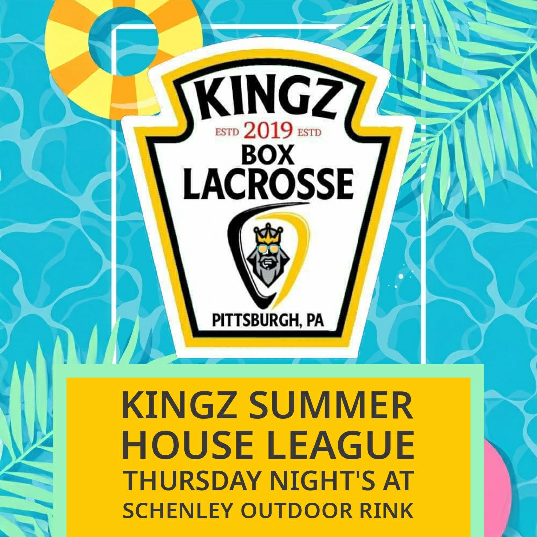Kingz Summer - House League 

Check out @pghkingz on Instagram for more details #boxlacrosse