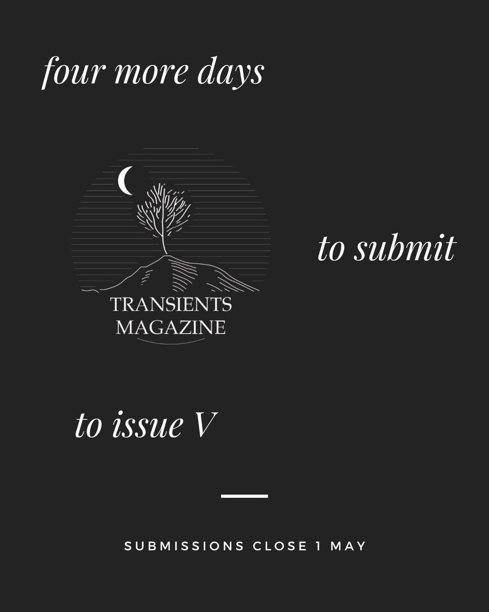 It's your last chance to submit to Transients Magazine Issue V! 🖤 

Submissions will close at 11:59pm 1 May (London time) - we have some excellent pieces so far, but room for a few more - especially art and prose. 

So please submit your art and prose! 

Keep creating 
🖤