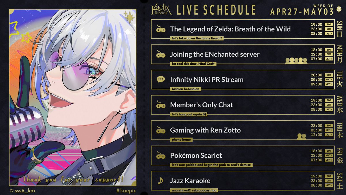 KaelixDebonair's tweet photo. 🎫 weekly schedule・・・
✶  april 27 – may 03  ✶

ya—ho!! oh wow it's may!! and not march 😇
first minecraft, first sponsored stream, first pokemon, and first unarchived karaoke!! plus a fun collab!! holy moly!!
let's have lots of fun this week 😎

🎨：@/sssA_km https://t.co/B5USqgEqrX