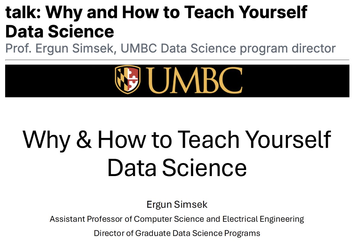 UMBC CSEE Professor Ergun Simsek gave a 50-minute talk on "Why and How to Teach Yourself Data Science". The video of his talk and his presentation slides are now available. csee.umbc.edu/recent-news/po…