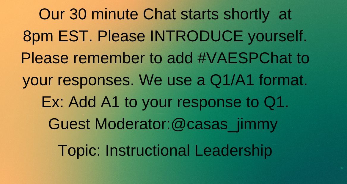 AndrewBuchheit's tweet photo. Our 30 minute Chat starts shortly  at
8pm EST. Please INTRODUCE yourself.
Please remember to add #VAESPChat to your responses. We use a Q1/A1 format.
Ex: Add A1 to your response to Q1.
Guest Moderator:@casas_jimmy 

Topic: Instructional Leadership https://t.co/iQsfbGdQxC