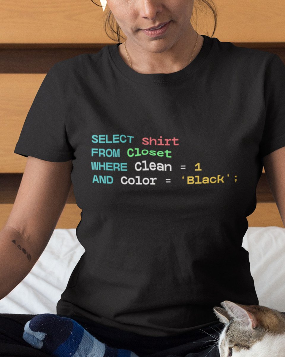 TechGeekApparel's tweet image. SELECT Shirt FROM Closet WHERE Clean = 1 AND Color = ‘Black’.
SQL skills for daily survival.
Code your wardrobe: techgeeksapparel.com/funny-sql-quer…
#ClosetQueries #DBALifestyle #SQLHumor