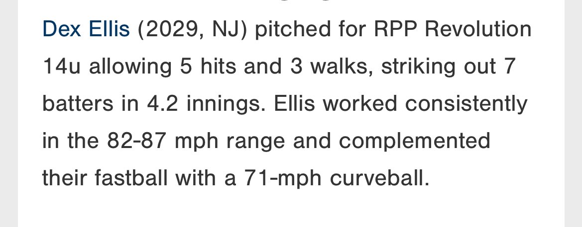 Dex Ellis (@dexellis_2029) on Twitter photo Had a great time pitching against a top 50 nationally ranked team. Went 4 2/3 giving up 2ER and hit a new pr of 87 mph!
Cant wait to get back on the bump!
<a href="/RPP_Baseball/">RPP Baseball</a> <a href="/matt_hartshorn2/">Matthew Hartshorn</a> <a href="/NikoLeontarakis/">Niko Leontarakis: MS & CSCS</a> <a href="/Coach_Muirhead/">Columbia HS Baseball</a> <a href="/PG_Scouting/">Perfect Game Scout</a> <a href="/PerfectGameUSA/">Perfect Game USA</a> <a href="/PGMidAtlantic/">PG Mid Atlantic (NY, NJ, PA, MD,DE,DC)</a> <a href="/PG_Gateway/">PG Prospect Gateway</a> Had a great time pitching against a top 50 nationally ranked team. Went 4 2/3 giving up 2ER and hit a new pr of 87 mph!
Cant wait to get back on the bump!
<a href="/RPP_Baseball/">RPP Baseball</a> <a href="/matt_hartshorn2/">Matthew Hartshorn</a> <a href="/NikoLeontarakis/">Niko Leontarakis: MS & CSCS</a> <a href="/Coach_Muirhead/">Columbia HS Baseball</a> <a href="/PG_Scouting/">Perfect Game Scout</a> <a href="/PerfectGameUSA/">Perfect Game USA</a> <a href="/PGMidAtlantic/">PG Mid Atlantic (NY, NJ, PA, MD,DE,DC)</a> <a href="/PG_Gateway/">PG Prospect Gateway</a>