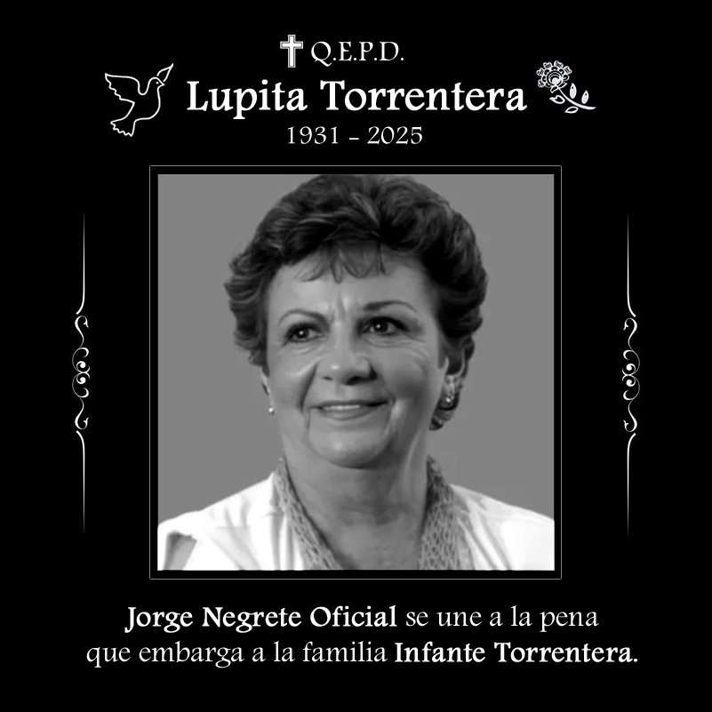 Jorge Negrete Oficial lamenta el sensible fallecimiento de la Sra. Lupita Torrentera.
✝️ Descanse en paz.