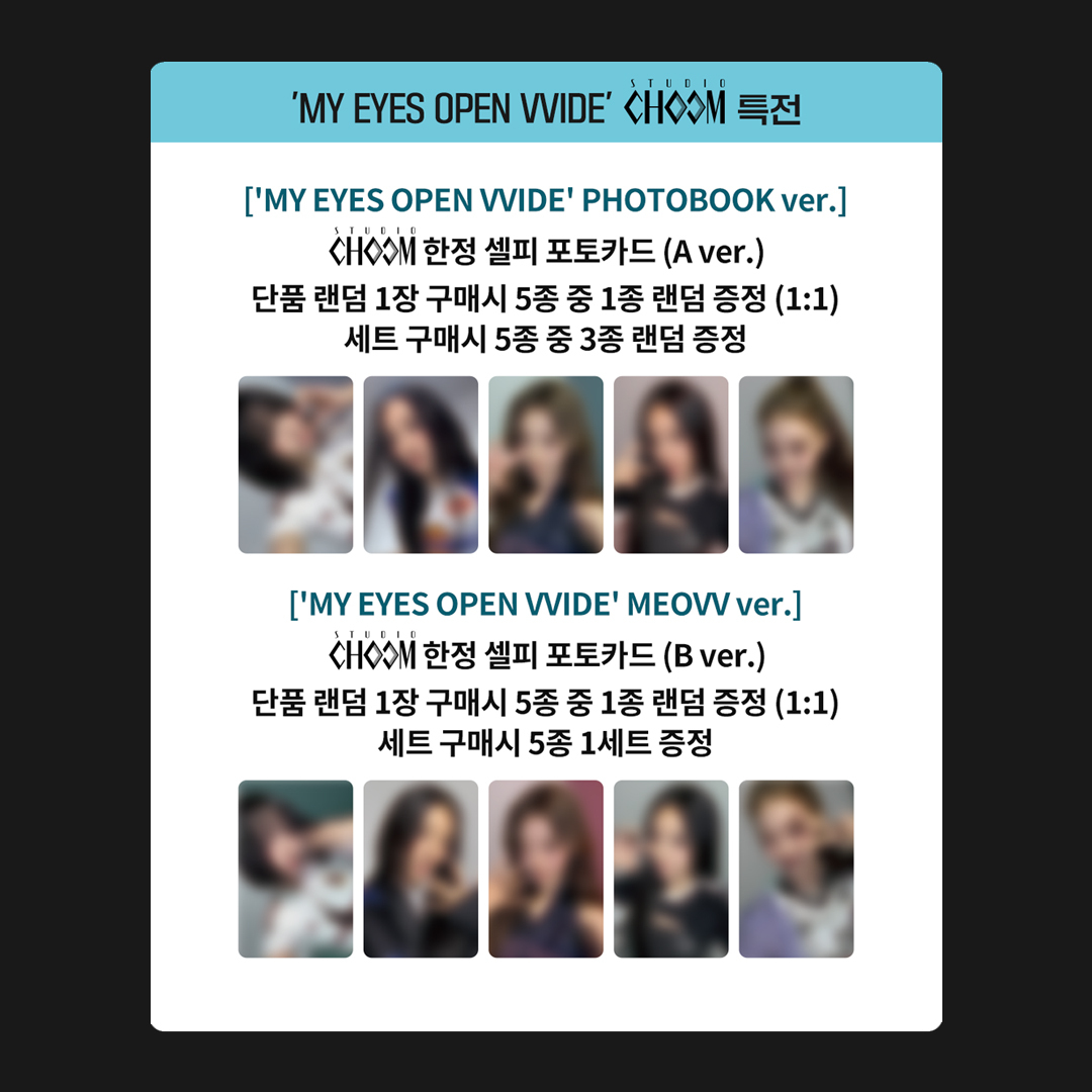 M2MPD's tweet photo. [𝐊𝐭𝐨𝐰𝐧𝟒𝐮 𝐗 𝐒𝐓𝐔𝐃𝐈𝐎 𝐂𝐇𝐎𝐎𝐌]
「𝐒𝐓𝐔𝐃𝐈𝐎 𝐂𝐇𝐎𝐎𝐌 𝐆𝐢𝐟𝐭」 𝐌𝐄𝐎𝐕𝐕 𝟏𝐬𝐭 𝐄𝐏 𝐀𝐋𝐁𝐔𝐌 '𝐌𝐘 𝐄𝐘𝐄𝐒 𝐎𝐏𝐄𝐍 𝐕𝐕𝐈𝐃𝐄'

📍 Ktown4u
💿 [STUDIO CHOOM Gift] 1st EP ALBUM 'MY EYES OPEN VVIDE' (KR) : https://t.co/EtqACY79zo
💿 [STUDIO CHOOM Gift] 1st EP ALBUM 'MY EYES OPEN VVIDE' (GLOBAL) : https://t.co/2IZBaH96su
💿 [STUDIO CHOOM Gift] 1st EP ALBUM 'MY EYES OPEN VVIDE' (JP) : https://t.co/F923bOqA1G
💿 [STUDIO CHOOM Gift] 1st EP ALBUM 'MY EYES OPEN VVIDE' (CN) : https://t.co/OiTeAYuiyB

📅 예약 판매 기간: 4/28(월) 8PM - 5/16(금) 10PM (KST)
💗 기간 내 앨범 구매 시 「스튜디오 춤」 미공개 포토카드 증정
💗 추첨 통해 사인 폴라로이드 증정

📆 予約受付期間 : 4月28日(月) 午後 8時 ~ 5月16日(金) 午後 10時
💗 期間内にアルバムをご購入した方々には「STUDIO CHOOM」限定未公開フォトカードをプレゼント
💗 購入期間内に購入するとサインポラロイドをプレゼント

📆 PRE-ORDER: Apr. 28th 8PM - May. 16th 10PM (KST)
💗 Exclusive Photocards included 
💗 Raffle Event : Unreleased autographed polaroid giveaway (5 winners)

※ 구매 및 배송 등 상품 관련 문의는 판매처로 부탁 드립니다.
※ 配送または一般的な性質についてお問い合わせが必要な場合は、販売者にお問い合わせください。
※ Contact Seller if you need any inquiries of delivery or a general nature.