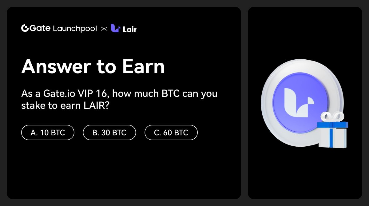 Gate Launch (@gateio_launch) on Twitter photo Gate.io #Launchpool: Answer to Earn
- Follow <a href="/Gateio_Launch/">Gate Launch</a> & RT
- Drop your answers below
🧧 3 winners, $5 each
🕰️ 48 hours
Grab 3,500,000 $LAIR now:
gate.io/launchpool/LAI… Gate.io #Launchpool: Answer to Earn
- Follow <a href="/Gateio_Launch/">Gate Launch</a> & RT
- Drop your answers below
🧧 3 winners, $5 each
🕰️ 48 hours
Grab 3,500,000 $LAIR now:
gate.io/launchpool/LAI…