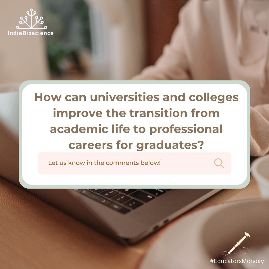 IndiaBioscience's tweet photo. Welcome to this month's #EducatorsMonday post! 👩🏫
This month we have a question on transition from academia to professional careers. ✍️
How can universities and colleges improve the transition from academic life to professional careers for graduates?
Tell us in the comments below! 👇