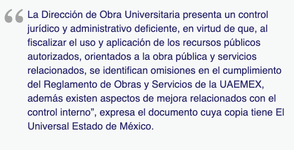 Órgano Interno de Control (OIC) revela incumplimientos en obras de la #UAEMéx. La responsabilidad recae en la Dirección de Obra Universitaria que, de acuerdo con el organigrama de la institución, depende de la Secretaría de Administración, que en ese entonces era encabezada por