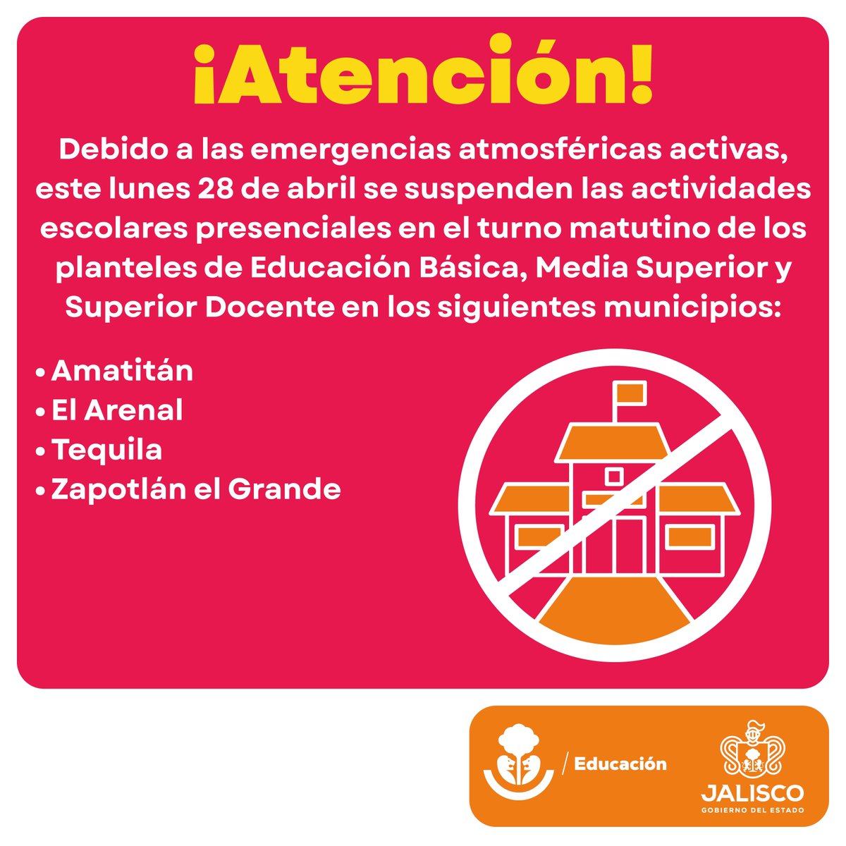 SecEducacionJal's tweet photo. Con el fin de proteger la salud de nuestra comunidad educativa, y en atención a las #EmergenciasAtmosféricas activadas por la @SemadetJal, este lunes 28 de abril se suspenden clases en el turno matutino de escuelas de Amatitán, El Arenal, Tequila y Zapotlán el Grande. https://t.co/j24wl8NrL8
