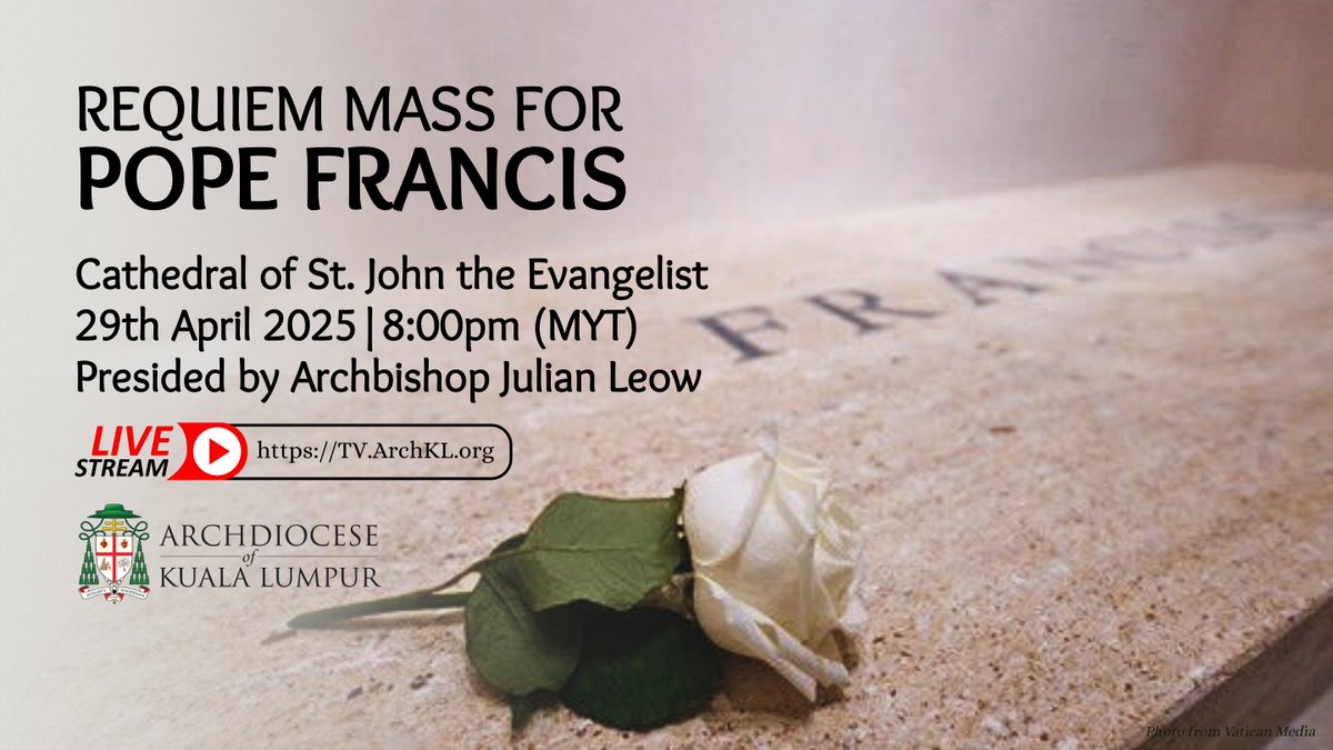 A Requiem Mass will be celebrated by Archbishop Julian Leow on Tuesday, 28 April 2025, at 8:00pm at the Cathedral of St John the Evangelist. Concelebrating will be the Apostolic Nuncio to Malaysia, Archbishop Wojciech Załuski.