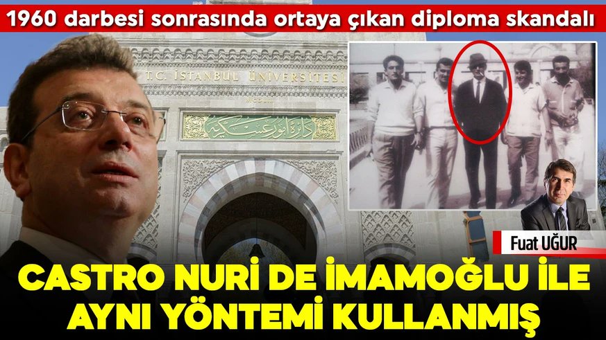 1960 darbesi sonrasında ortaya çıkan diploma skandalı: Castro Nuri de İmamoğlu ile aynı yöntemi kullanmış
👇👇👇
Tıpkı bugünkü gibi bir şikâyet lağımı patlattı.
Darbeden bir buçuk yıl sonra İstanbul Üniversitesi’nde o korkunç skandal patlak verdi.
Yüzlerce kişi, o zamanlar KALEM