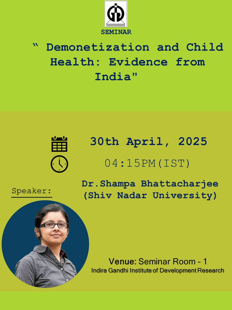 <a href="/Igidr_Mumbai/">IGIDR</a> Seminar: "Demonetization and Child Health: Evidence from India"   
Date and Time: 30th April, 2025 at 4.15 p.m.(IST)
Speaker:  Dr.  Shampa Bhattacharjee (Shiv Nadar University)