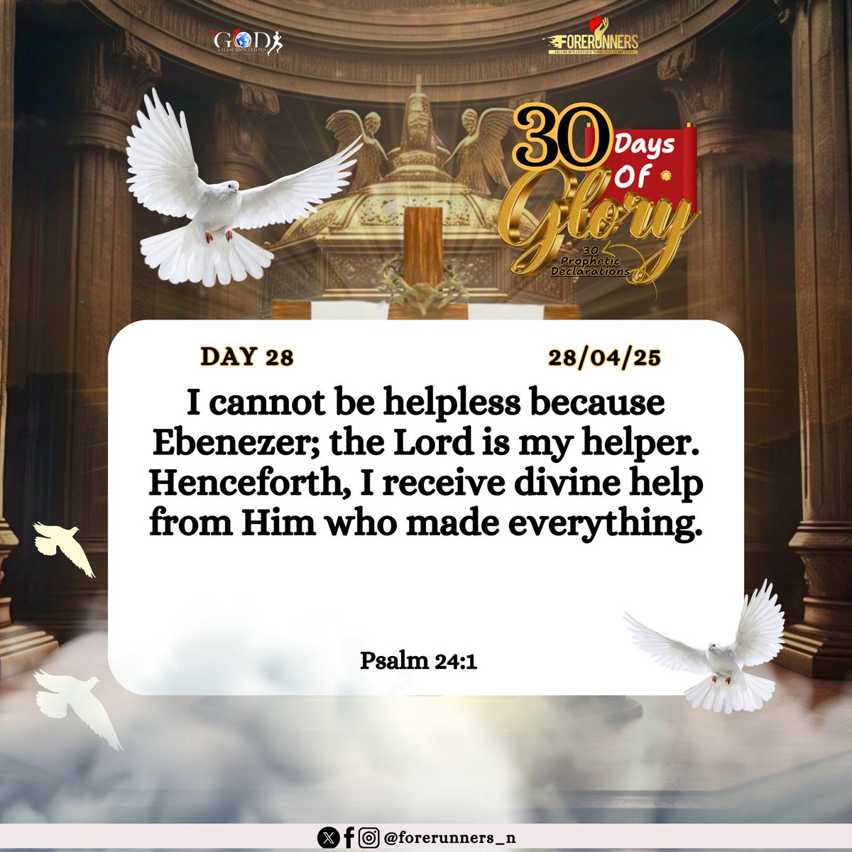 forerunners_n's tweet photo. DAY 28
28/04/25

I cannot be helpless because Ebenezer; the Lord is my helper. Henceforth, I receive divine help from Him who made everything. 

Psalm 24:1
  
Believe it. Declare it. Share it.

#30DaysofGlory
#30PropheticDeclarations https://t.co/4jSs6n7Jot
