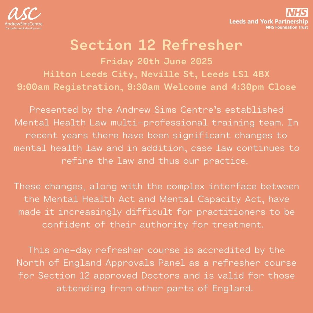 Presented by the Andrew Sims Centre’s established Mental Health Law multi-professional training team. This course is suitable for Psychiatrists needing to renew their Section 12 status.