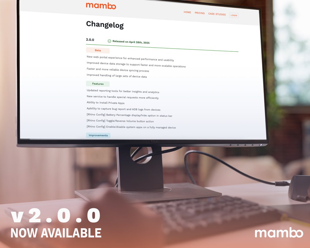 📣 Mambo v2.0.0 is here! We’ve just rolled out a major update featuring an all-new intuitive UI, improved backend performance, key enhancements, and more.

Learn more here: bit.ly/4ivSCYs

#MamboEMM #ProductUpdate #EMM #MDM #MobileDeviceManagement