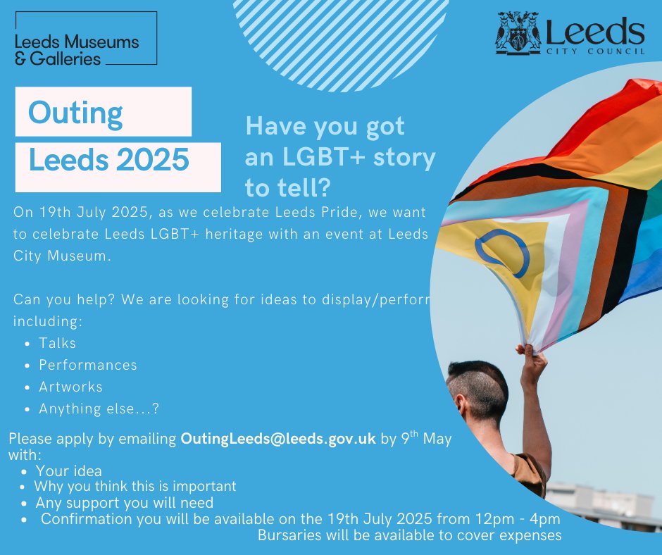 Save the date! 🌈 Outing Leeds is on July 19th at Leeds City Museum. We're looking for ideas to display or perform. Apply by May 9th with your concept and availability. Email OutingLeeds@leeds.gov.uk. Bursaries available for expenses. #OutingLeeds #Pride #LeedsCityMuseum