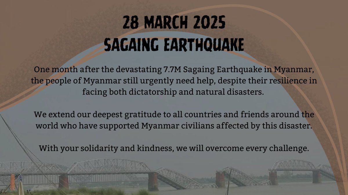 One month after the devastating 7.7M #Sagaing Earthquake in #Myanmar, the people of Myanmar still urgently need help, despite their resilience in facing both dictatorship and natural disasters. 

We extend our deepest gratitude to all countries and friends around the world who