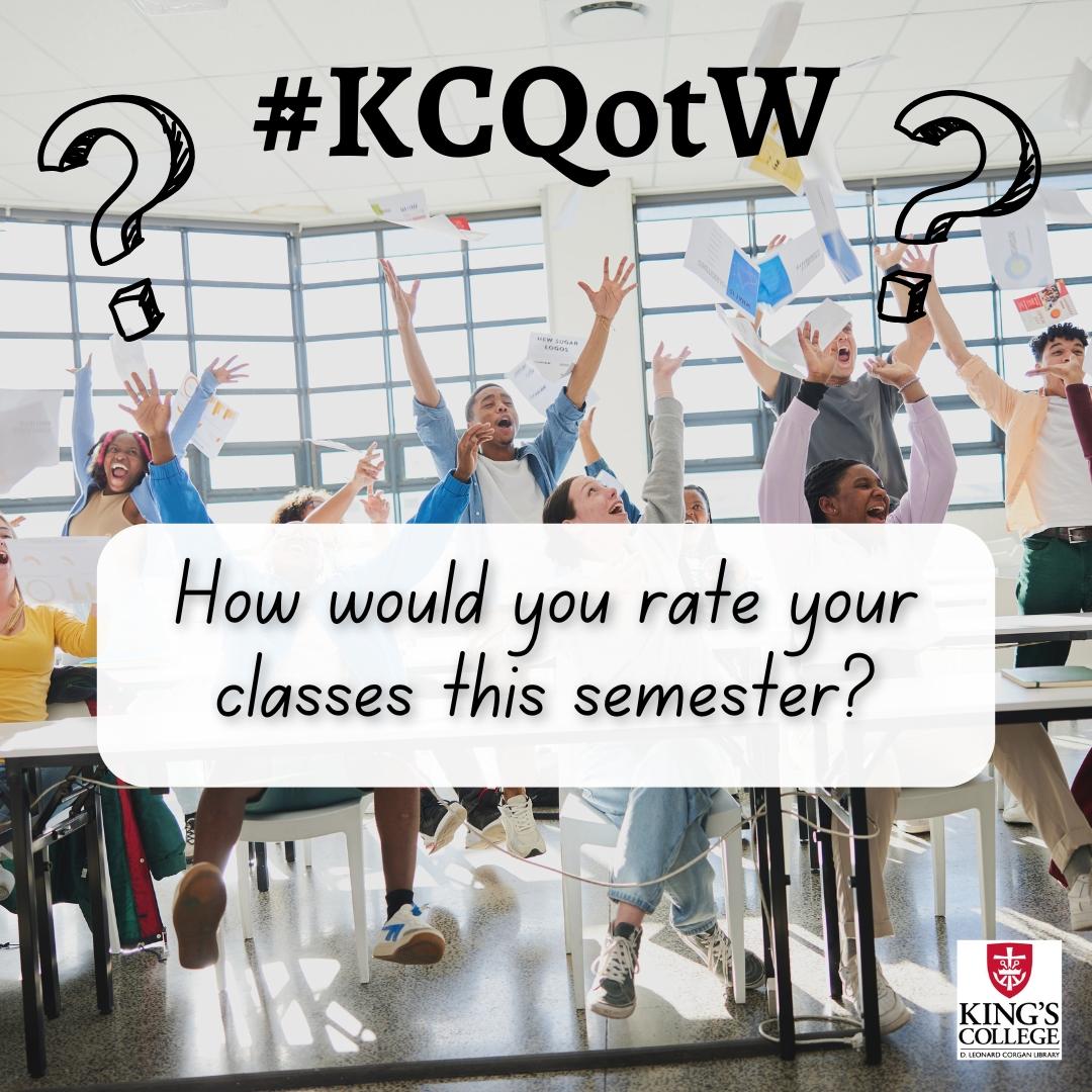 How would you rate your classes this semester?

 #KCQotW #QuestionOfTheWeek