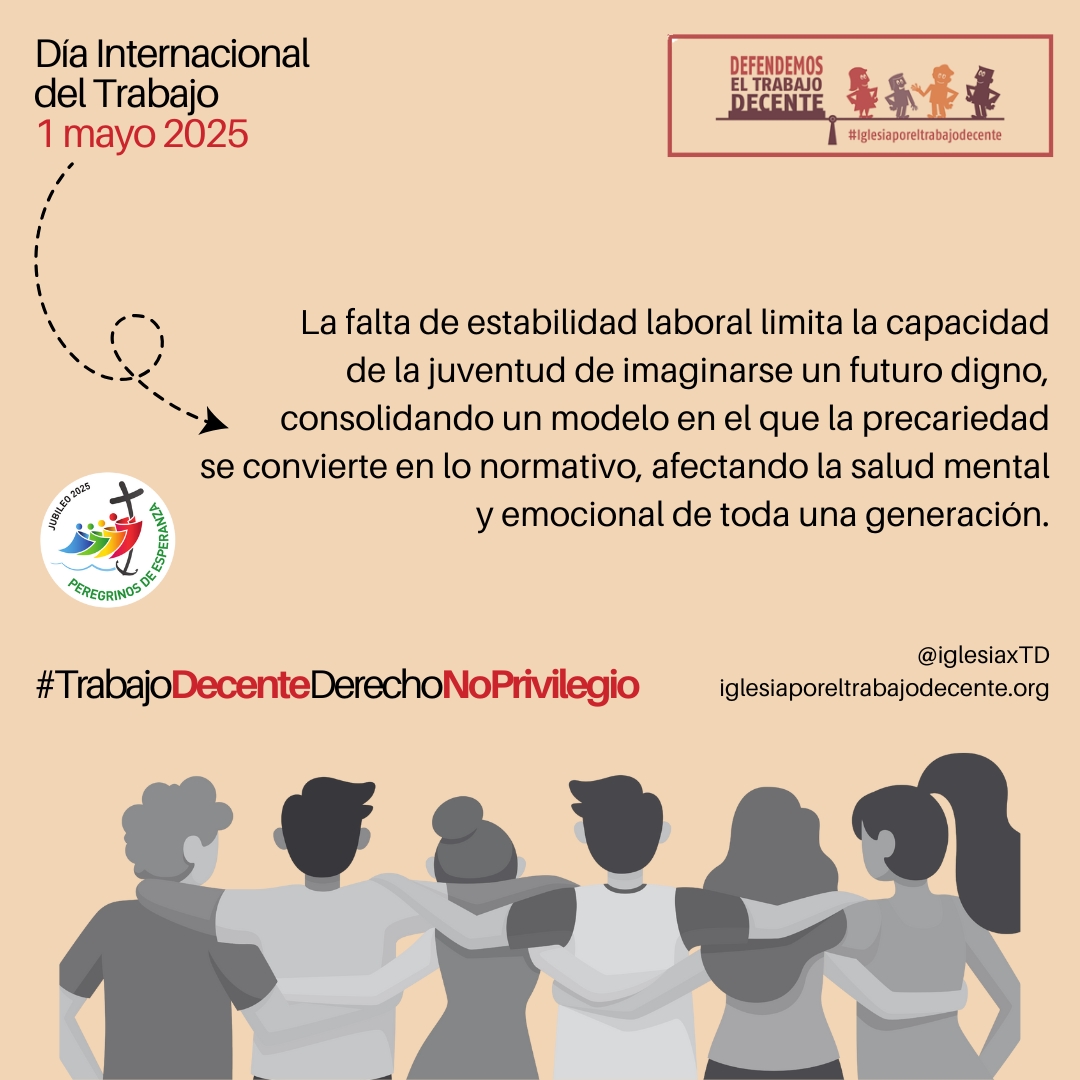 1º DE MAYO
DÍA INTERNACIONAL DEL TRABAJO
El 1   de mayo conmemoramos el Día Internacional de los trabajadores y las   trabajadoras y queremos poner la mirada en la juventud.
#TrabajoDecenteDerechoNoPrivilegio
iglesiaporeltrabajodecente.org