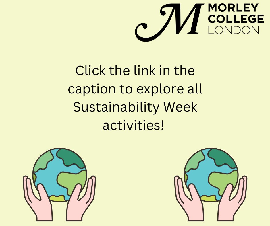 🌍 It’s #SustainabilityWeek at Morley College London!

Explore our full programme of events and discover how you can get involved in shaping a greener future. Let’s work together for a more sustainable tomorrow!

🔗 Explore all our activities here: ow.ly/in4a50VCwNu