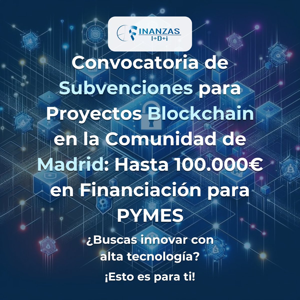 🚀 ¡Subvención Blockchain para PYMES en Madrid! Hasta 100.000€ para proyectos con TRL6+ implementados en ISBE. Plazo de solicitud: hasta el 30/04/25🗓️. 

Te ayudamos a preparar tu proyecto para maximizar tus opciones de éxito 🤝. 

Más información aquí 👇
finanzasidi.com/convocatoria/b…
