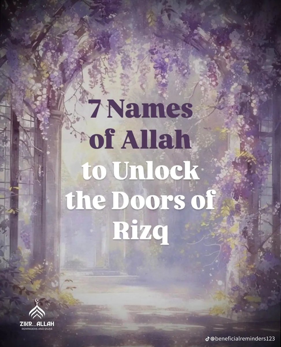 Seven Names of Allah to Open the Doors of Rizq (Sustenance) for you &amp; your family...

THREAD