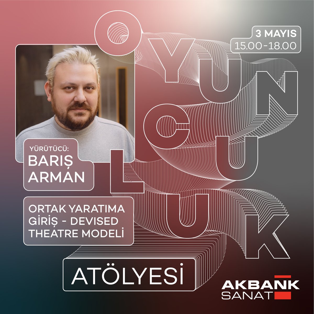 Akbank Sanat Oyunculuk Atölyesi, 3 Mayıs Cumartesi günü saat 15:00’de başlayacak olan Mayıs ayındaki ilk etkinliğinde “Ortak Yaratıma Giriş - Devised Theatre Modeli” başlıklı atölyesi ile yönetmen ve oyuncu Barış Arman’ı ağırlıyor. bit.ly/4iLXl8I