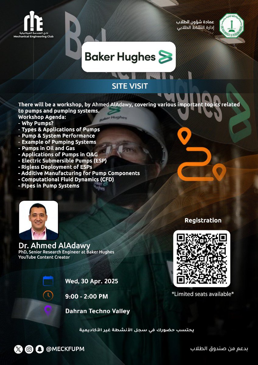 🔵 يعلن نادي الهندسة الميكانيكية عن إقامة ورشة عمل في مقر شركة:

“Baker Hughes”
—————⚙️🔥⚙️🔥—————  
🔹 ستقام ورشة عمل عن أنظمة الضخ (Pumping System)خلال الزيارة تحت إشراف الدكتور والخبير في هذا المجال:
د. أحمد العدوي

🔹 محاور ورشة العمل:
- أنواع أنظمة الضخ و تطبيقاتها و أداءها