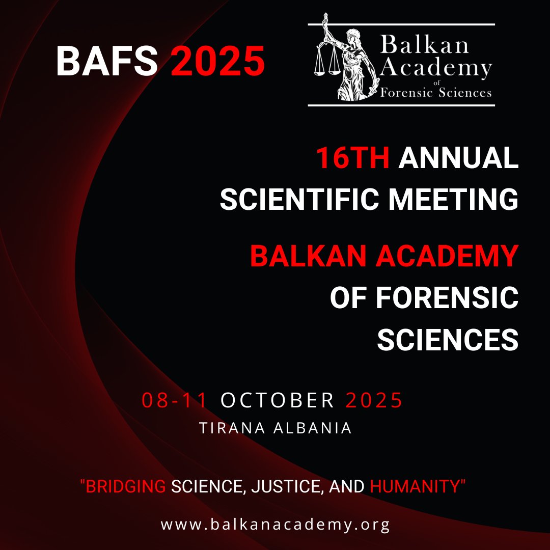 Save the Date: BAFS 2025 – 16th Annual Scientific Meeting in Tirana!

It’s official! We are thrilled to announce the 16th Annual Scientific Meeting of the Balkan Academy of Forensic Sciences, taking place in Tirana, Albania from October 8–11, 2025.

#BAFS2025 #BalkanAcademy