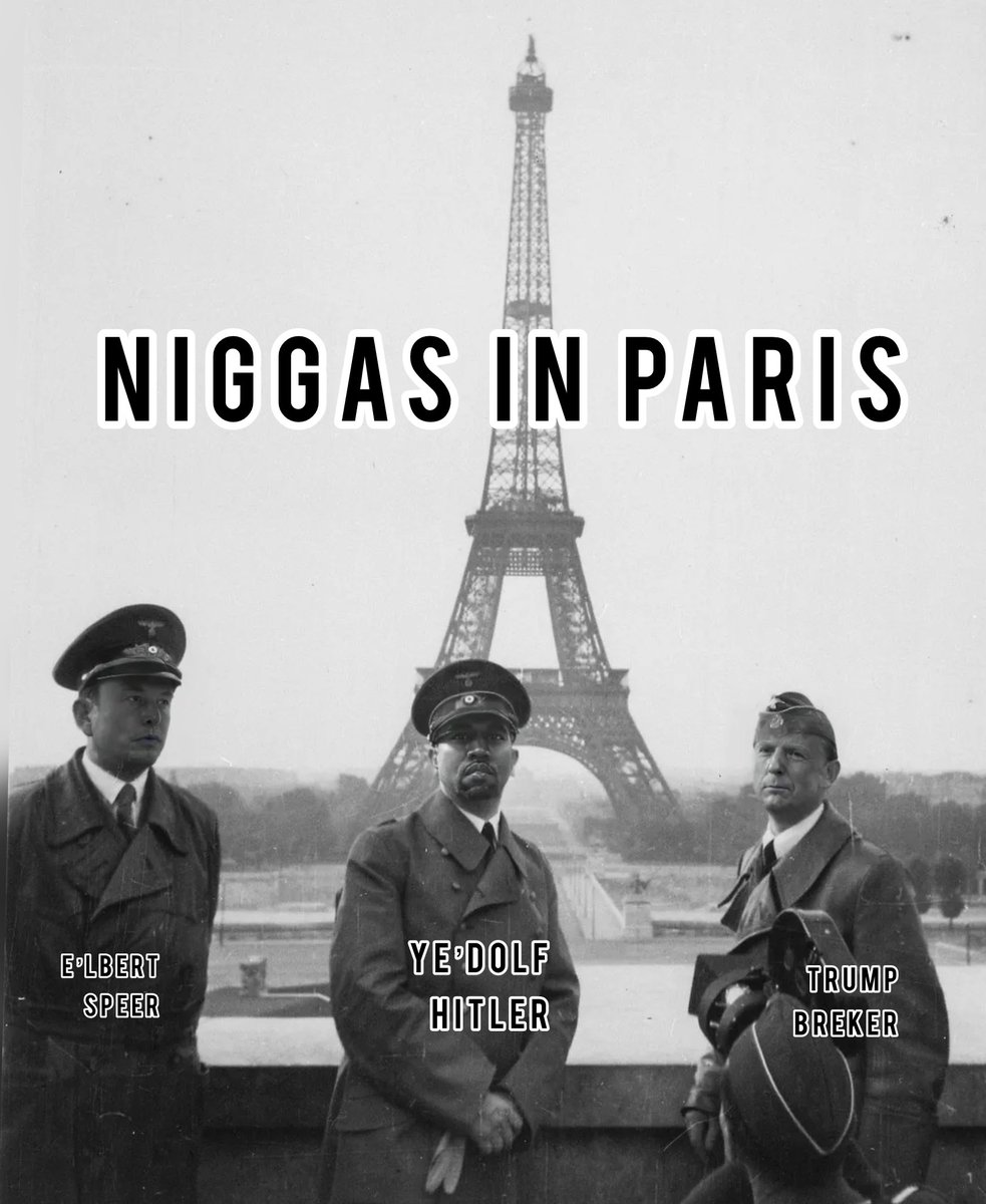 EastKanyeYE's tweet image. N!88ÁŚ    IN.      PARIS.     ( JUNE 23, 1940)

E’LBERT.     X.    YE’DOLF.      X.  TRUMP BREKER