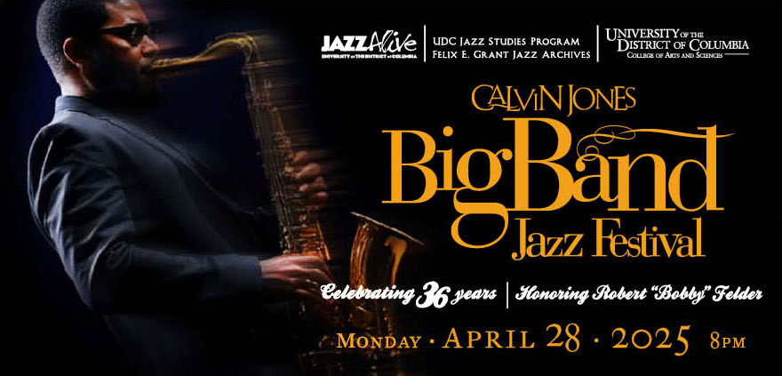 Monday, April 28th • 8pm UDC Jazz Ensemble, Howard University Jazz Ensemble &amp; Univ. of Maryland Jazz Ensemble - UDC Theatre of the Arts, 4200 Conn. Ave NW.