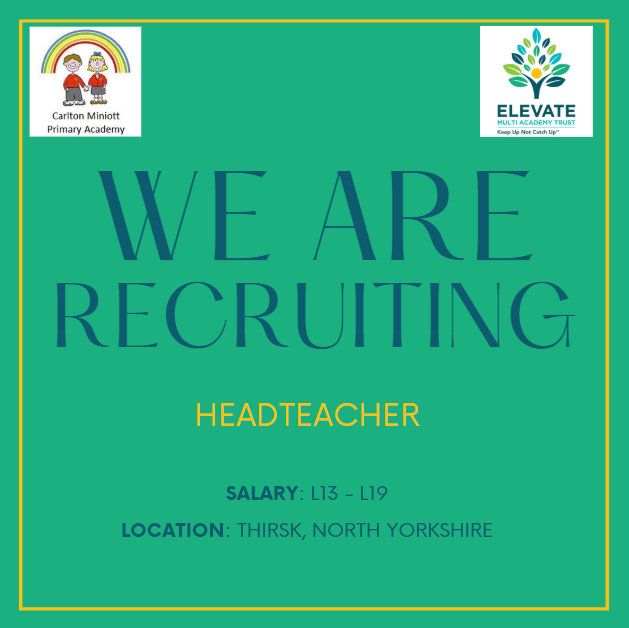 Elevate Multi Academy Trust are hiring for a Headteacher at Carlton Miniott Academy. To apply, please visit elevatemat.org #CarltonMiniott #Headship #Thirskjob #primaryeducation