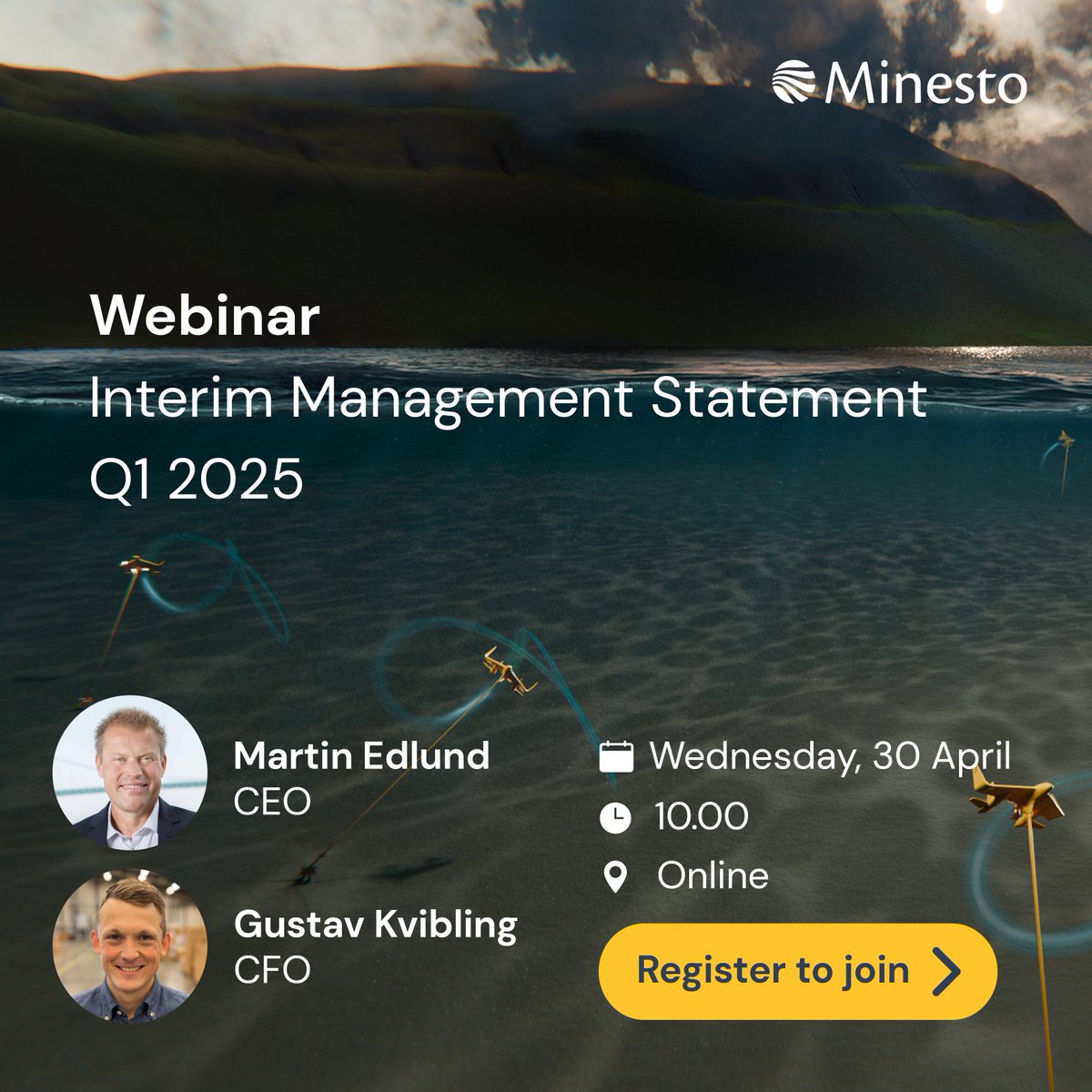 Join our webinar! On April 30, Dr Martin Edlund, CEO, and Gustav Kvibling, CFO, will present details of the Interim Management Statement Q1 2025 in a webinar and share key updates from Minesto, followed by a Q&amp;A session.

Welcome! Register to attend - finwire.tv/webcast/minest…

#IR