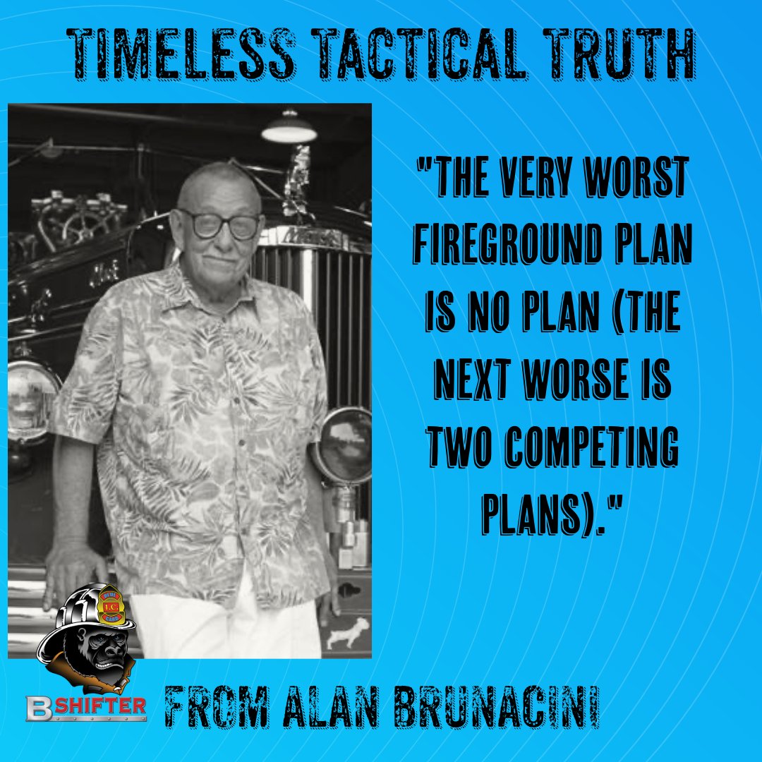 BlueCardHZ's tweet image. A #TimelessTacticalTruth from Alan Brunacini. #BShifter #FireCommand #AlanBrunacini #Firefighter #FireChief #IC #CommandSafety #IncidentCommand
