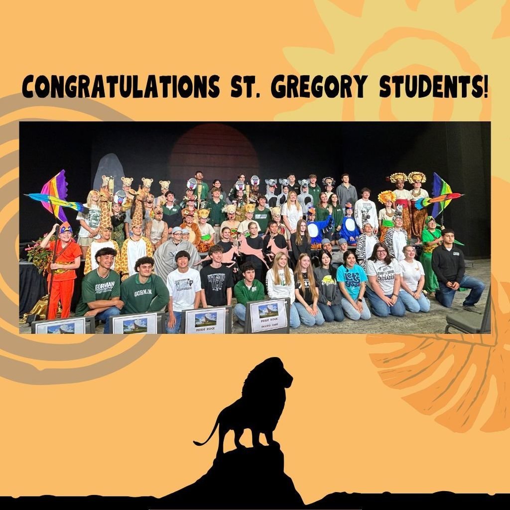 Congratulations to all St. Gregory students, faculty, staff, and parents for a fantastic musical! Many of our seniors participated in The Lion King their 5th grade year at St. Gregory. What a wonderful memory to share with the incoming class of 2032! We love our community! 🦁🦒🐘