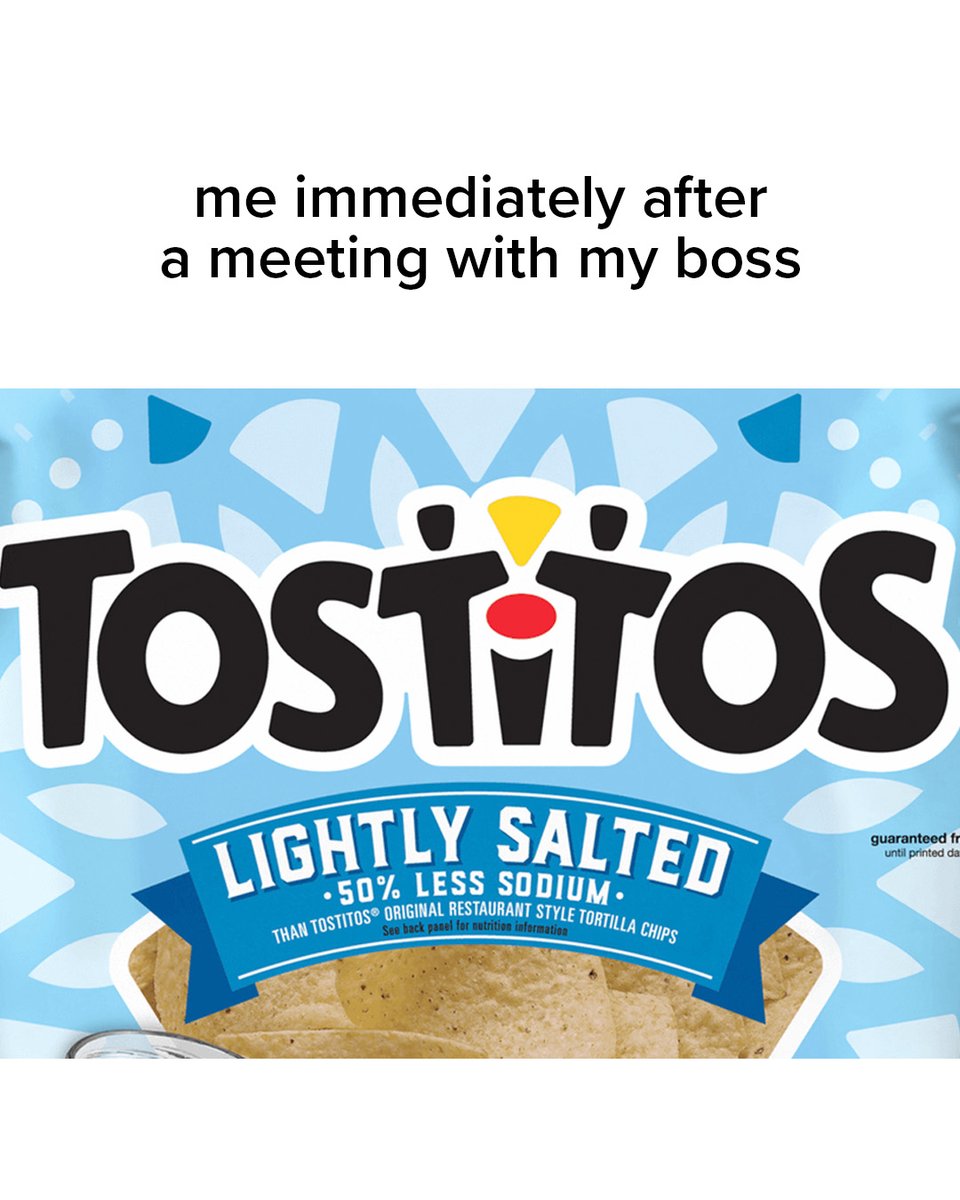 shame we don’t make extra salted Tostitos…
