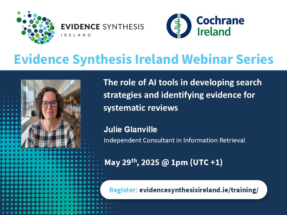 The next ESI webinar is on 'The Role of AI Tools in Developing Search Strategies and Identifying Evidence for Systematic Reviews' &amp; will be delivered by Julie Glanville on Thurs, 29 May 2025 at 1pm. Register here: universityofgalway-ie.zoom.us/webinar/regist…