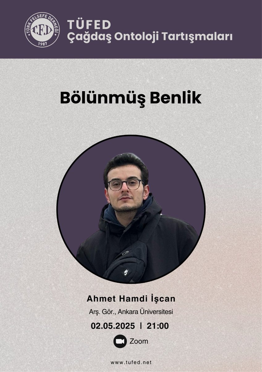 TÜFED Çağdaş Ontoloji Tartışmaları - 7

Konu: Bölünmüş Benlik
Konuşmacı: Arş. Gör. Ahmet Hamdi İşcan 
Moderatör: Merve Nur Sezer (Ankara Üniversitesi)

🗓️2.05.2025
🕘21:00
📍ZOOM